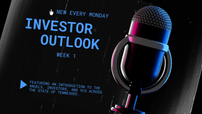 Investor Outlook kickoff | An introduction to the investors across Tennessee